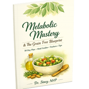 Metabolic Mastery and The Grain-Free Blueprint book cover — 30-day metabolic reset and grain-free diet guide by Dr. Stacy NHP featuring blood sugar balance, anti-inflammatory nutrition, and holistic wellness protocols